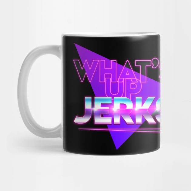 What's Up Jerks? by How Did This Get Made?